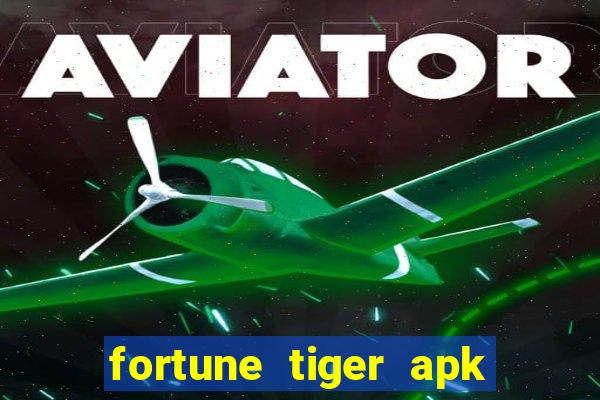 fortune tiger apk dinheiro infinito